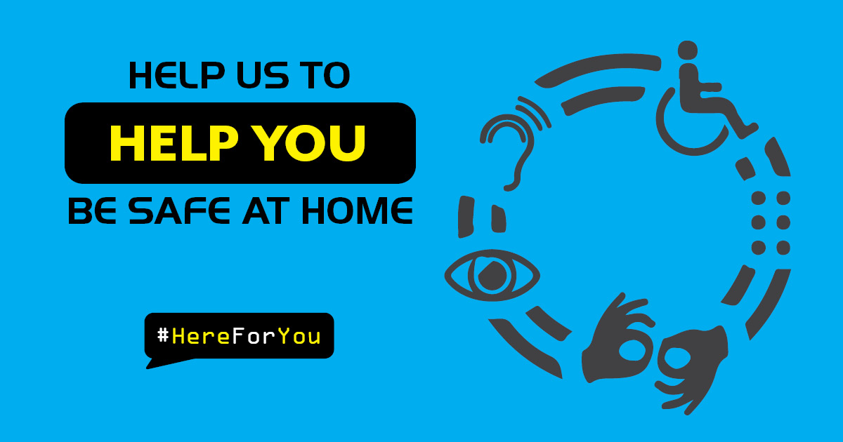 Help us to help you. Be safe at home